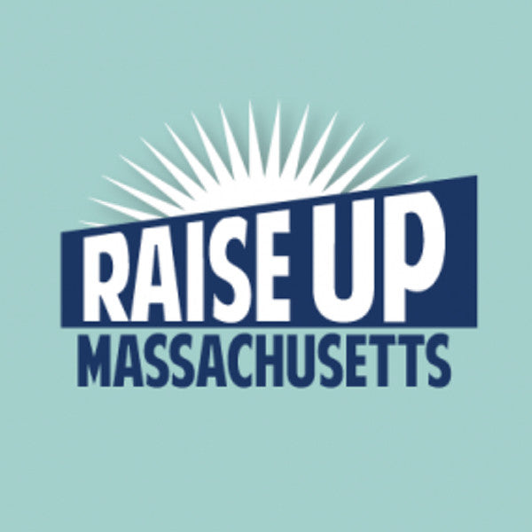 Raise Up Massachusetts: Paid Family Leave Campaign