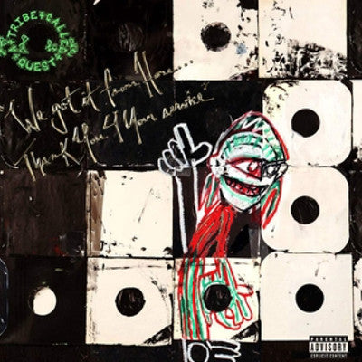 A Tribe Called Quest: We got it from Here... Thank You 4 Your service
